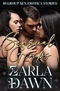 E-Book (epub) Sensual Groups: 10 Group Sex Erotica Stories von Zarla Dawn