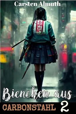 E-Book (epub) Bienchen aus Carbonstahl #2 (PostAp Roadmovie, #2) von Carsten Almuth