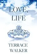 E-Book (epub) Love, Life von Terrace Walker