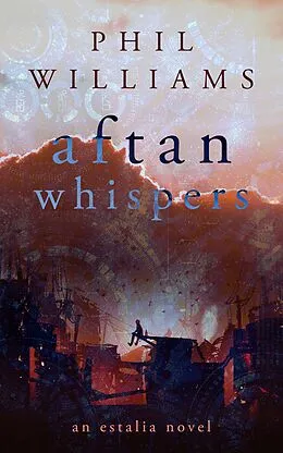 E-Book (epub) Aftan Whispers (Estalia, #3) von Phil Williams