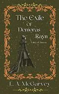 E-Book (epub) The Exile of Demoras Rayn (Valley of Zinvren, #2) von L. A. McGarvey