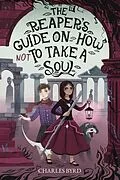 E-Book (epub) The Reaper's Guide on How NOT to Take a Soul! von Charles Byrd
