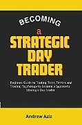 Couverture cartonnée Becoming a Strategic day Trader de Andrew Aziz