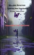 E-Book (epub) Shattered Reflections A Jouney into Narcissism: Unmasking the Shadows (Shattered Reflections:A Journey Into Narcissim, #1) von James Terrall Stuckey