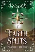 E-Book (epub) Earth Splits (Pillars of the Empire, #1) von Hannah Steenbock