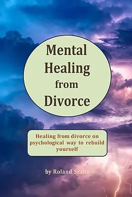 E-Book (epub) Mental Healing from Divorce von Roland Szabo