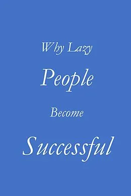 E-Book (epub) Why Lazy People Become Successful von Felix Mutuma