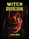 E-Book (epub) The Witch of the Overlook von Andrew Johnson