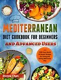 E-Book (epub) Mediterranean Diet Cookbook for Beginners and Advanced Users: 1200 Days Quick & Simple Recipes for Living and Eating Well Every Day von Donna Chan