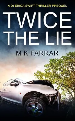 E-Book (epub) Twice the Lie (A Detective Ryan Chase Thriller, #0.5) von M K Farrar