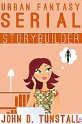 E-Book (epub) Urban Fantasy Serial Storybuilder (TnT Storybuilders) von John D. Tunstall