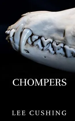 E-Book (epub) Chompers (The Carmilla Sheridan Adventures, #2) von Lee Cushing
