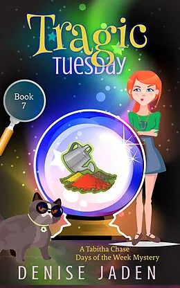 E-Book (epub) Tragic Tuesday (Tabitha Chase Days of the Week Mysteries, #7) von Denise Jaden