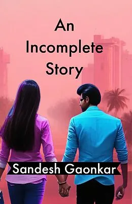 E-Book (epub) An Incomplete Story von Sandesh Gaonkar
