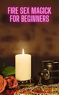 E-Book (epub) Fire Sex Magick for Beginners von Safira Rose