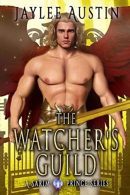 E-Book (epub) The Watcher's Guild (A Sarim Prince Series, #3) von Jaylee Austin