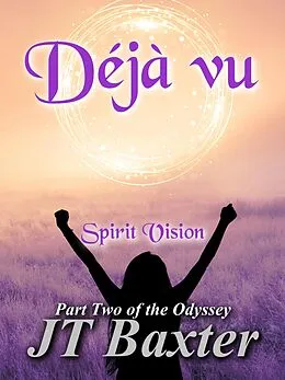 E-Book (epub) Déjà vu Spirit Vision von Jt Baxter