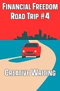 E-Book (epub) Financial Freedom Road Trip #4: Creative Writing von Joshua King