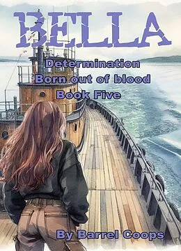 E-Book (epub) Bella - Determination, Born out of blood von Barrel Coops