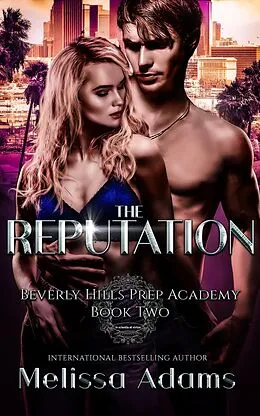 E-Book (epub) The Reputation (Beverly Hills Prep Academy, #2) von Melissa Adams