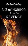 E-Book (epub) R is for Revenge (A-Z of Horror, #18) von Jeamus Wilkes, Jacob Ian Decoursey, Christopher Pate
