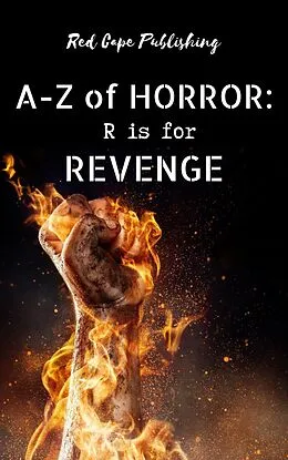 E-Book (epub) R is for Revenge (A-Z of Horror, #18) von Jeamus Wilkes, Jacob Ian Decoursey, Christopher Pate