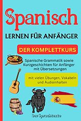 E-Book (epub) Spanisch lernen für Anfänger von Bw Sprachtexte