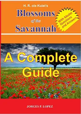 E-Book (epub) H R ole Kulet's Blossoms of the Savannah: A Complete Guide (A Guide Book to H R ole Kulet's Blossoms of the Savannah, #4) von Jorges P. Lopez