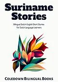 E-Book (epub) Suriname Stories: Bilingual Dutch-English Short Stories for Dutch Language Learners von Coledown Bilingual Books
