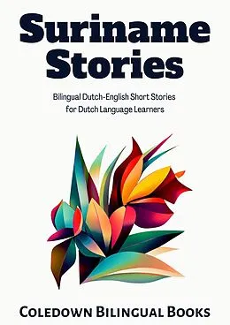 E-Book (epub) Suriname Stories: Bilingual Dutch-English Short Stories for Dutch Language Learners von Coledown Bilingual Books