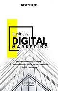 E-Book (epub) Digital Marketing Mastery: A Comprehensive Guide to Success in the Digital Landscape von Sam Marie