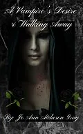 E-Book (epub) A Vampire's Desire & Walking Away von Jo Ann Atcheson Gray