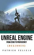 E-Book (epub) Unreal Engine From Zero to Proficiency (Beginner) von Patrick Felicia