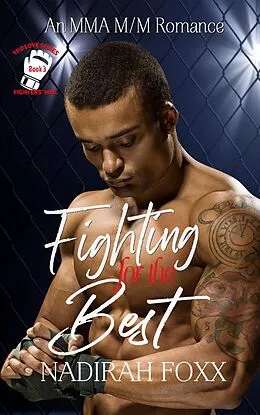 E-Book (epub) Fighting for the Best (The TKO Love Series, #3) von Nadirah Foxx