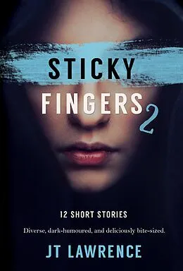 E-Book (epub) Sticky Fingers 2 (Sticky Fingers: A Collection of Short Stories, #2) von Jt Lawrence