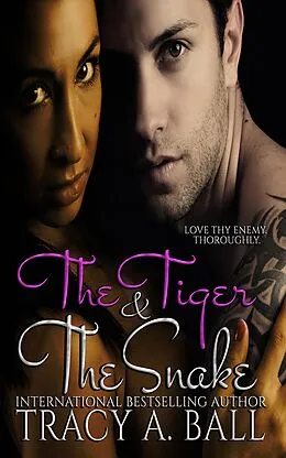 E-Book (epub) The Tiger & The Snake von Tracy A. Ball