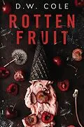 E-Book (epub) Rotten Fruit von D. W. Cole