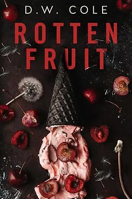 E-Book (epub) Rotten Fruit von D. W. Cole