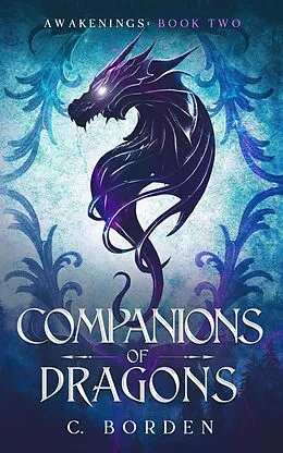 E-Book (epub) Companions of Dragons (Awakenings, #2) von C. Borden