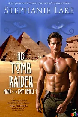 E-Book (epub) His Tomb Raider (Magic of the Lost Temple Book 1) von Stephanie Lake