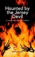 E-Book (epub) Haunted by the Jersey Devil: A Journey into American Folklore von Oliver Lancaster