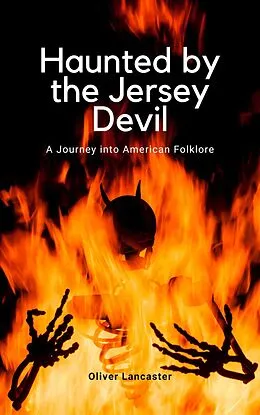 E-Book (epub) Haunted by the Jersey Devil: A Journey into American Folklore von Oliver Lancaster
