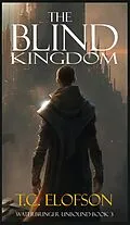 E-Book (epub) The Blind Kingdom (Fragmented Worlds) von T. C. Elofson