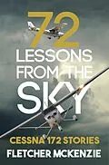 E-Book (epub) 72 Lessons From The Sky von Fletcher McKenzie