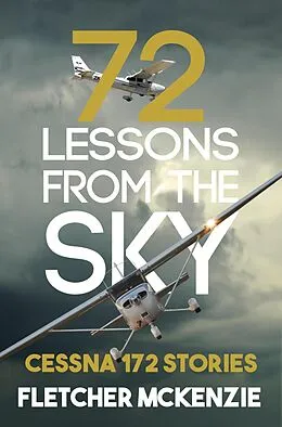 E-Book (epub) 72 Lessons From The Sky von Fletcher McKenzie