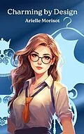 E-Book (epub) Charming by Design von Arielle Morisot