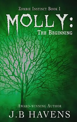 E-Book (epub) Molly: The Beginning (Zombie Instinct) von J. B. Havens