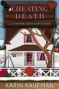 E-Book (epub) Cheating Death (Juniper Grove Cozy Mystery, #6) von Karin Kaufman