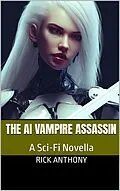 E-Book (epub) The AI Vampire Assassin von Rick Anthony