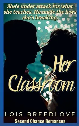 E-Book (epub) Her Classroom (Small Town Secrets, #15) von Lois Breedlove